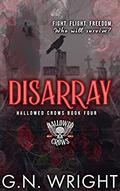 Disarray: The Hallowed Crows MC 4 by G.N. Wright