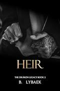 Heir (The Drákon Legacy #2) by B. Lybaek