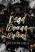 Dead Woman Walking: A stalker dark romance by Lilith DeLuca
