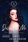 Devastate Me (Twin Falls Academy #4) by Angel James
