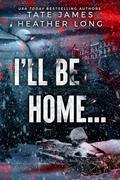 I'll Be Home... by Tate James