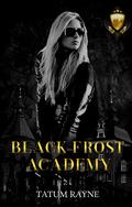 Black Frost Academy by Tatum Rayne