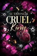 Cruel King (Three Kings #2) by S.E. Traynor