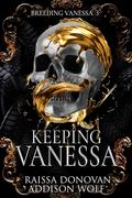 Keeping Vanessa (Breeding Vanessa #3) by Addison Wolf