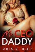 Mr. CEO Daddy (Royals #2) by Aria R. Blue
