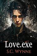 Love.exe by S.C. Wynne