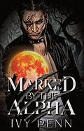 Marked by the Alpha by Ivy Penn