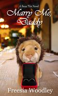 Marry Me Daddy (Beau Ties #1) by Freesia Woodley