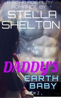 Daddy's Earth Baby : An Alien Age Play Romance (Alien Daddy #2) by Stella Shelton