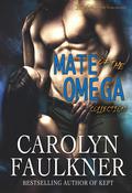 Mate of the Omega Collection: A Darkverse Series Romance by Carolyn Faulkner