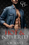 Hot & Bothered by A.W. Scott