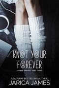 Knot Your Forever: A Jaded Omegas Standalone by Jarica James