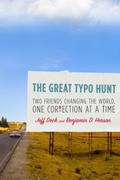 The Great Typo Hunt: Two Friends Changing the World, One Correction at a Time by Jeff Deck