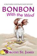 Bonbon with the Wind (A Southern Chocolate Shop Mystery #4) by Dorothy St. James