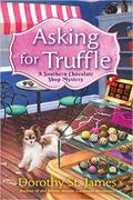 Asking for Truffle (A Southern Chocolate Shop Mystery #1) by Dorothy St. James