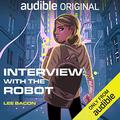 Interview with the Robot by Eileen Stevens