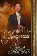 The Duke's Masquerade (Improper Lords #1) by Maggi Andersen