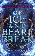 Of Ice and Heartbreak by Marianne A. Scott