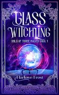 Glass Witchling: 1980s LGBTQ+ Urban Fantasy by Harlowe Frost