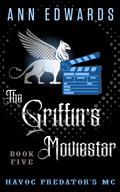 The Griffin's Moviestar (Havoc Predator's MC #5) by Ann Edwards