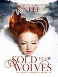Sold to the Wolves (Enchanted Kingdom Chronicles #1) by Aurora Dawn