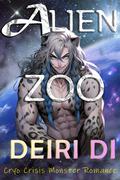 Alien Zoo: A Neurospicy Posessive Monster Romance by Deiri Di