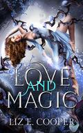 Love and Magic (Love and Bonds #2) by Liz E. Cooper