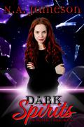 Dark Spirits (The Prophecy #1) by N.A. Jameson