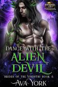 Dance with the Alien Devil (Brides of the Vinduthi #4) by Ava York