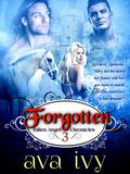 Forgotten, The Bittersweet Vampire Chronicles, Book 3 (The Bittersweet Vampire Chronicles #3) by Ava Ivy