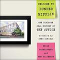 Welcome to Dunder Mifflin: The Ultimate Oral History of the Office by Brittany Pressley