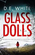 Glass Dolls by D.E. White