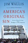 America's Original Sin: Racism, White Privilege, and the Bridge to a New America by Bryan Stevenson