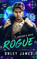 Rogue (Jericho's Boys #2) by Onley James