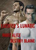 Lucifer's Lunatic by Destiny Blaine