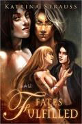 Fates Fulfilled (Eldritch Legacy #3) by Katrina Strauss
