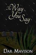 The Way You Say by Dar Mavison