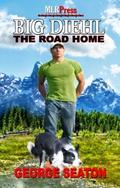 The Road Home (Big Diehl #2) by George Seaton