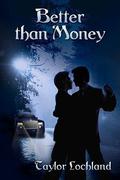 Better Than Money by Taylor Lochland