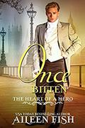 Once Bitten (The Heart of a Hero #2) by Aileen Fish
