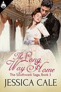 The Long Way Home (The Southwark Saga #3) by Jessica Cale