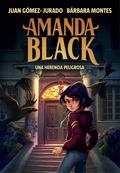 Amanda Black: Una herencia peligrosa (Amanda Black #1) by Juan Gómez-Jurado