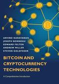 Bitcoin and Cryptocurrency Technologies: A Comprehensive Introduction by Andrew Miller