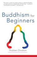 Buddhism for Beginners by Thubten Chodron