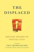 The Displaced: Refugee Writers on Refugee Lives by Aleksandar Hemon