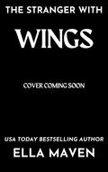 The Stranger With Wings by Ella Maven