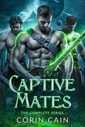 Captive Mates: The Complete Alien Sci-Fi Romance Series (Captive Mates #1-10) by Corin Cain