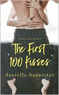 The First 100 Kisses: Practice Makes Perfect by Danielle Bannister