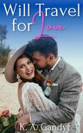 Will Travel for Love (Sweet Nothings Bake Shop #2) by K.A. Gandy