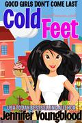 Cold Feet (Good Girls Don't Come Last #1) by Jennifer Youngblood